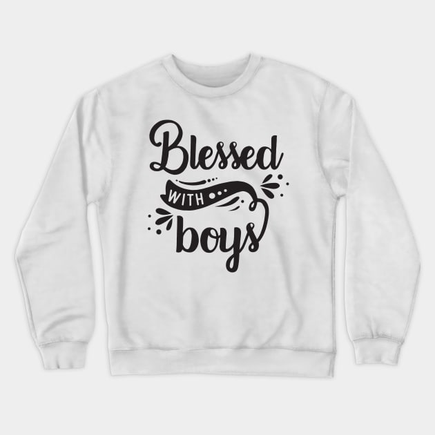 Blessed with boys Crewneck Sweatshirt by Ombre Dreams